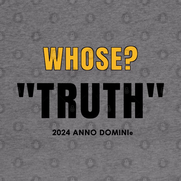 Whose? Truth Year of the Lord 2024 by The Witness